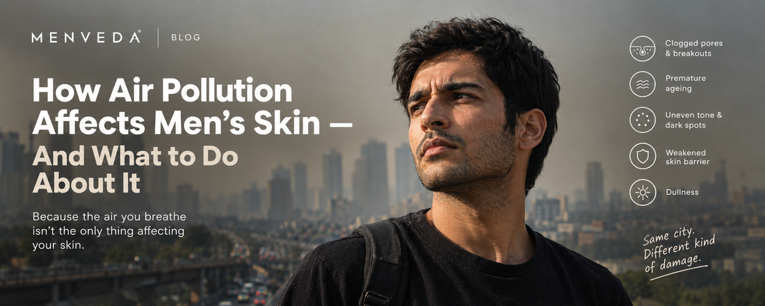 How Air Pollution Affects Men's Skin And What to Do About It