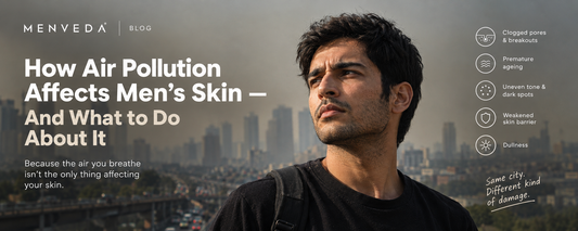 How Air Pollution Affects Men's Skin And What to Do About It